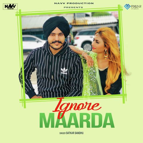 download Satkar Sandhu  Ignore Maarda mp3 Single Tracks song 