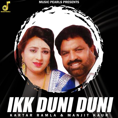 download Kartar Ramla, Manjit Kaur  Ikk Duni Duni mp3 Single Tracks song 