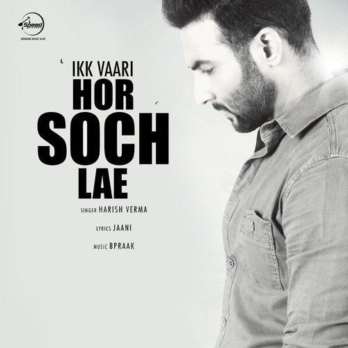 download Harish Verma  Ikk Vaari Hor Soch Lae mp3 Single Tracks song 