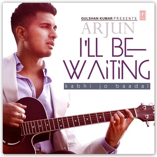 download Arjun, Arijit Singh  Ill Be Waiting mp3 Single Tracks song 