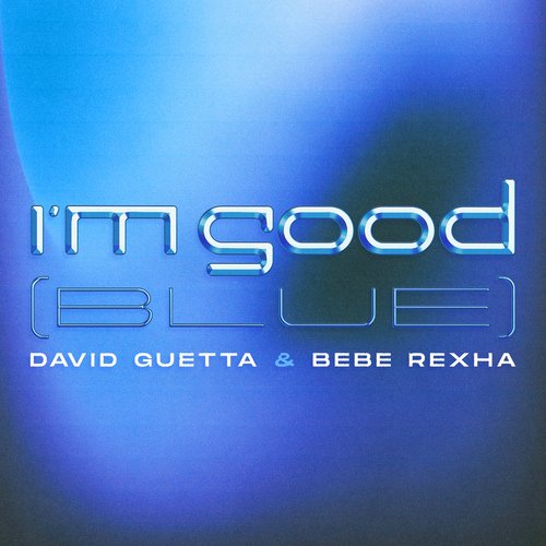 download David Guetta, Bebe Rexha  Im Good mp3 Single Tracks song 