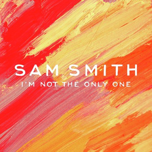 download Sam Smith  Im Not The Only One mp3 Single Tracks song 