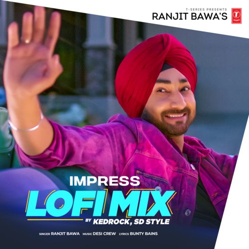 download Ranjit Bawa, Goldy Desi Crew  Impress Lofi Mix mp3 Single Tracks song 