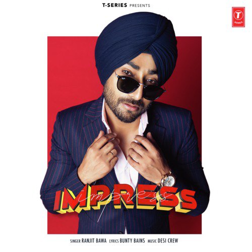 download Ranjit Bawa, Goldy Desi Crew  Impress mp3 Single Tracks song 