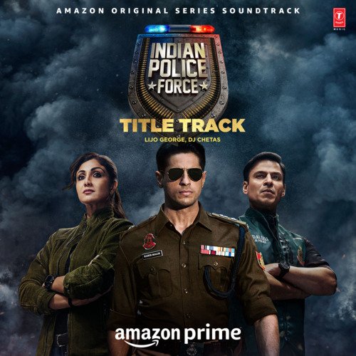 download Lijo George, Dj Chetas  Indian Police Force Title Track (From "Indian Police Force") mp3 Single Tracks song 