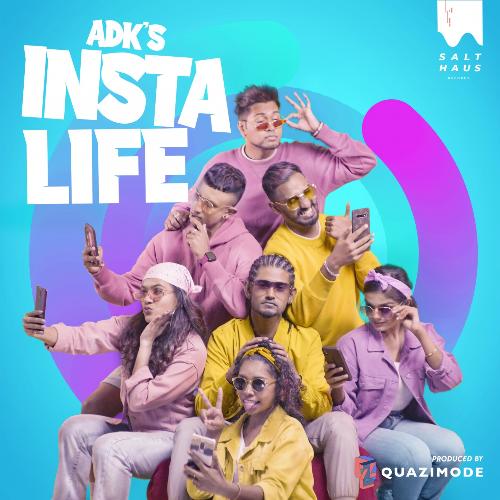 download ADK, Quazi Mode  InstaLife mp3 Single Tracks song 