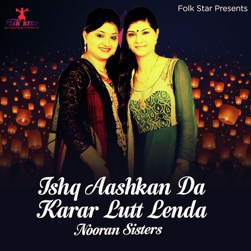 download Nooran Sisters  Ishq Aashkan Da Karar Lutt Lenda mp3 Single Tracks song 