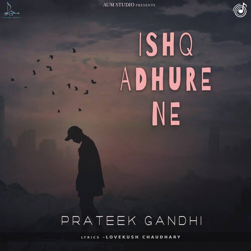 download Prateek Gandhi  Ishq Adhure Ne mp3 Single Tracks song 