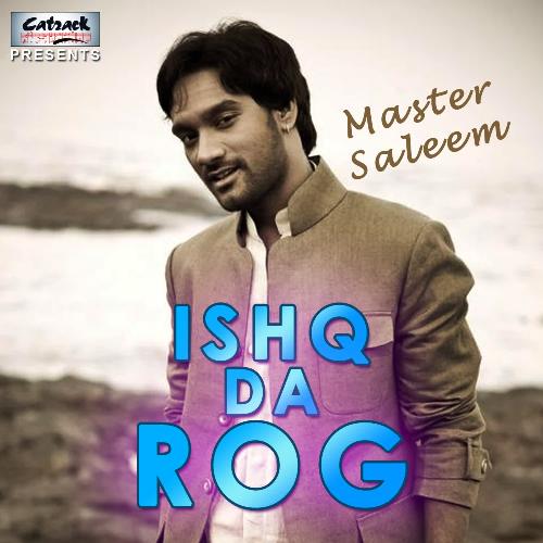 download Master Saleem  Ishq Da Rog mp3 Single Tracks song 