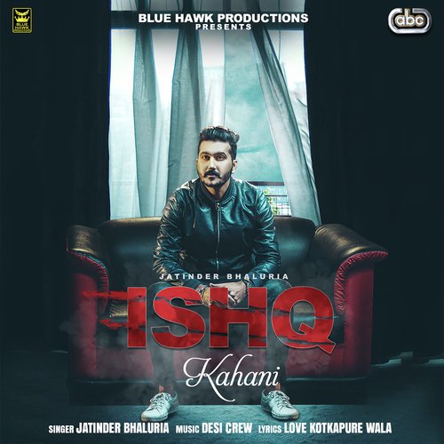 download Jatinder Bhaluria with Desi Crew  Ishq Kahani mp3 Single Tracks song 