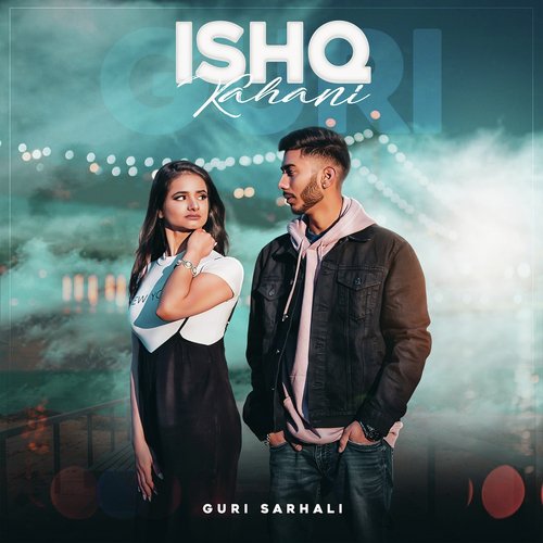 download Guri Sarhali  Ishq Kahani mp3 Single Tracks song 