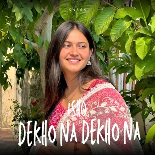 download   Ishq X Dekho Na Dekho Na mp3 Single Tracks song 