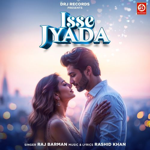 download Raj Barman  Isse Jyada mp3 Single Tracks song 