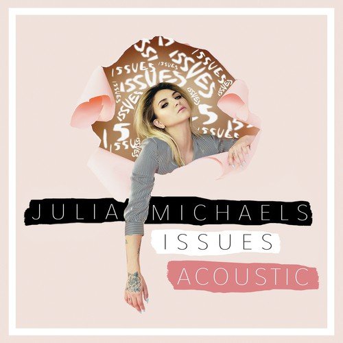 download Julia Michaels  Issues mp3 Single Tracks song 