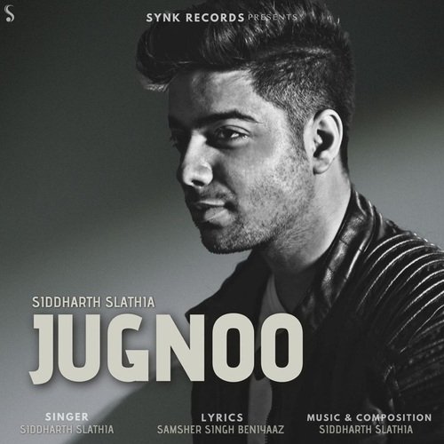 download Siddharth Slathia  JUGNOO mp3 Single Tracks song 