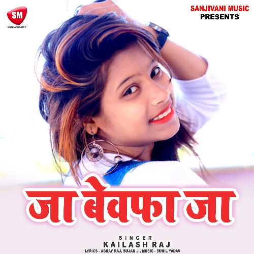 download Kailash Raj  Ja Bewafa Ja mp3 Single Tracks song 