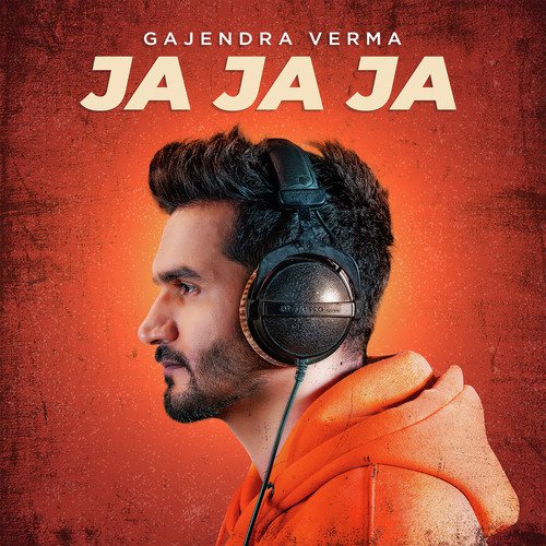 download Gajendra Verma  Ja Ja Ja mp3 Single Tracks song 