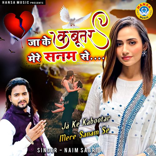 download   Ja Ke Kabootar Mere Sanam Se mp3 Single Tracks song 