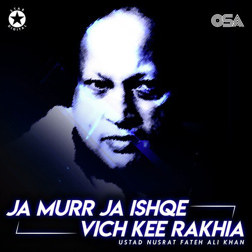 download Nusrat Fateh Ali Khan  Ja Murr Ja Ishqe Vich Kee Rakhia mp3 Single Tracks song 