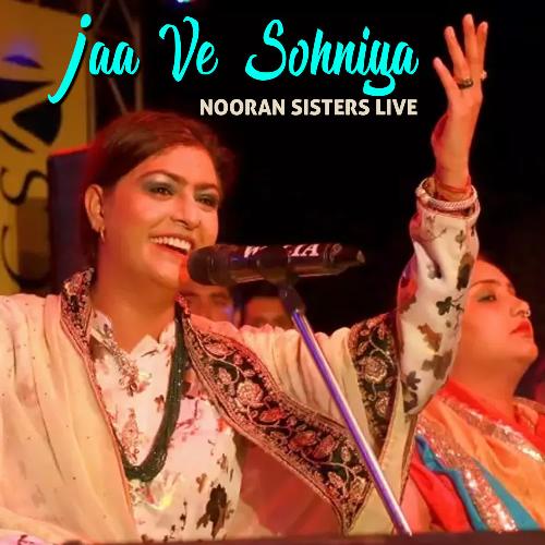 download Nooran Sisters  Jaa Vee Sohneya Nooran Sisters Live mp3 Single Tracks song 