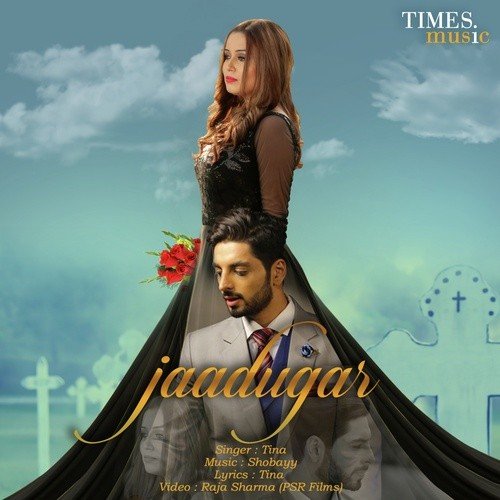 download Tina  Jaadugar mp3 Single Tracks song 