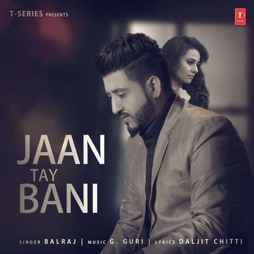 download Balraj  Jaan Tay Bani mp3 Single Tracks song 