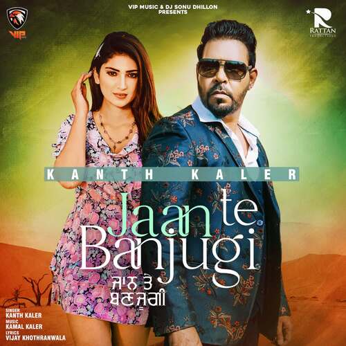 download Kanth Kaler  Jaan Te Banjugi mp3 Single Tracks song 