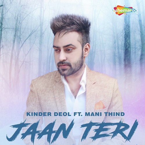 download Kinder Deol  Jaan Teri mp3 Single Tracks song 