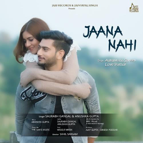 download Saurabh Gangal, Anushka Gupta  Jaana Nahi mp3 Single Tracks song 