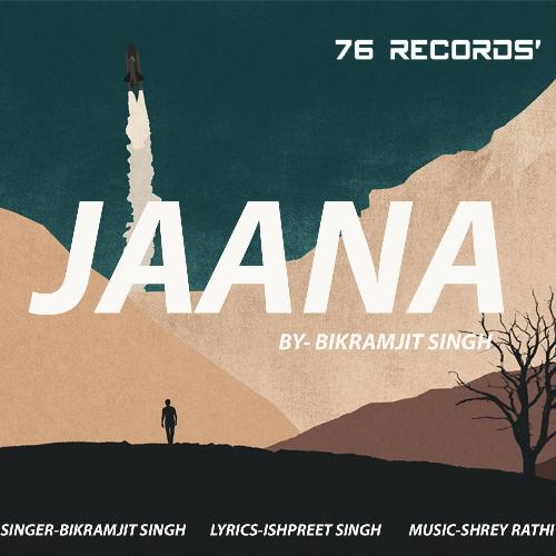 download Bikramjit Singh, Ishpreet Singh, Shrey Rathi  Jaana mp3 Single Tracks song 