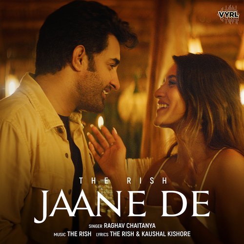 download The Rish, Raghav Chaitanya  Jaane De mp3 Single Tracks song 