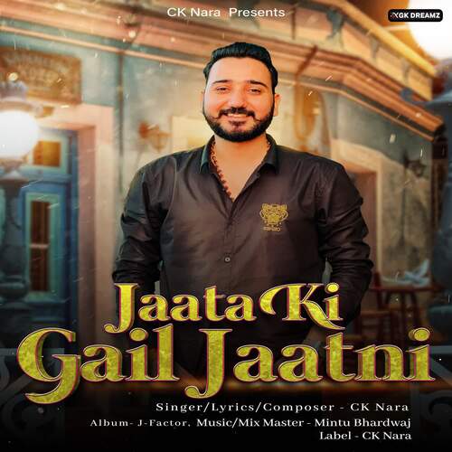 download CK Nara  Jaata Ki Gail Jaatni mp3 Single Tracks song 