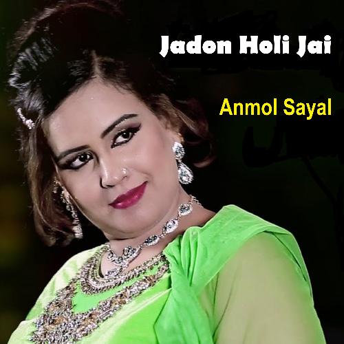 download Anmol Sayal  Jadon Holi Jai mp3 Single Tracks song 