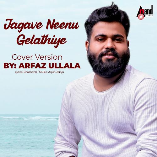 download Arfaz Ullal  Jagave Neenu Gelathiye mp3 Single Tracks song 