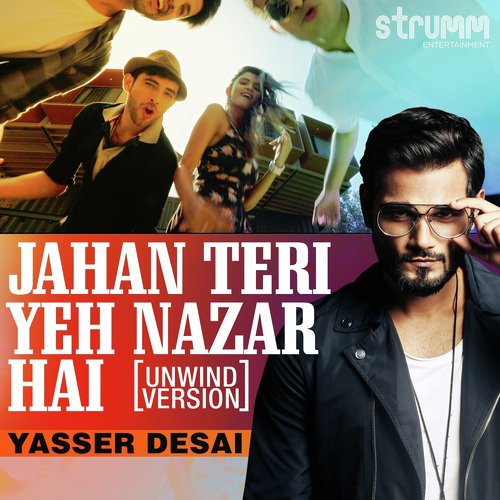 download Yasser Desai  Jahan Teri Yeh Nazar Hai Unwind Version mp3 Single Tracks song 