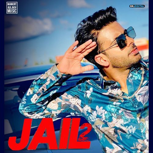 download Mankirt Aulakh  Jail 2 mp3 Single Tracks song 