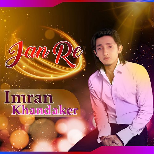 download Khandakar Imran  Jan Re mp3 Single Tracks song 