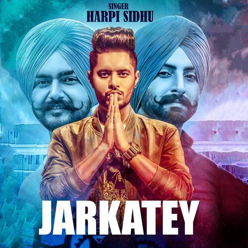 download Harpi Sidhu  Jarkatey mp3 Single Tracks song 