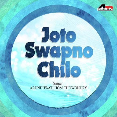 download Arundhwati Hom Chowdhury  Jato Bhabna Chilo mp3 Single Tracks song 