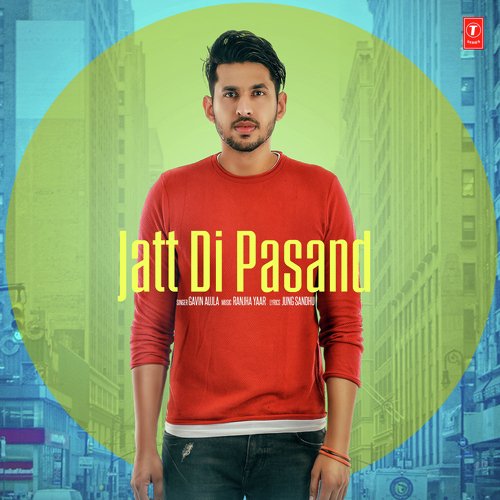 download Gavin Aujla  Jatt Di Pasand mp3 Single Tracks song 