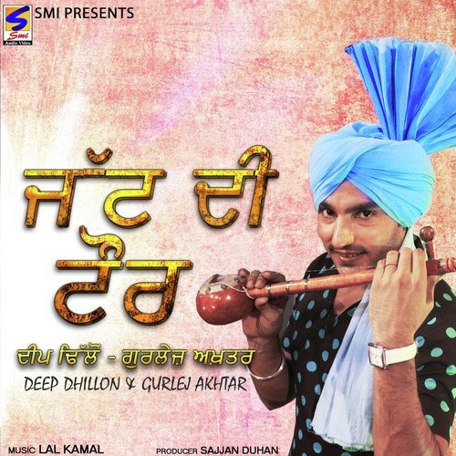 download Deep Dhillon, Gurlej Akhtar  Jatt Di Tohr mp3 Single Tracks song 