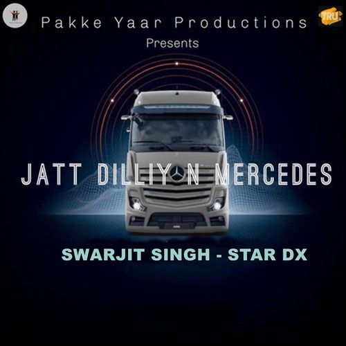 download Swarjit Singh, Star DX  Jatt Diliyo Mercedes mp3 Single Tracks song 