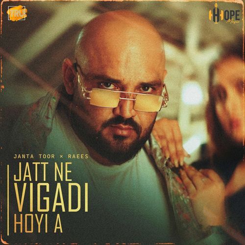 download Janta Toor, Raees  Jatt Ne Vigadi Hoyi A mp3 Single Tracks song 