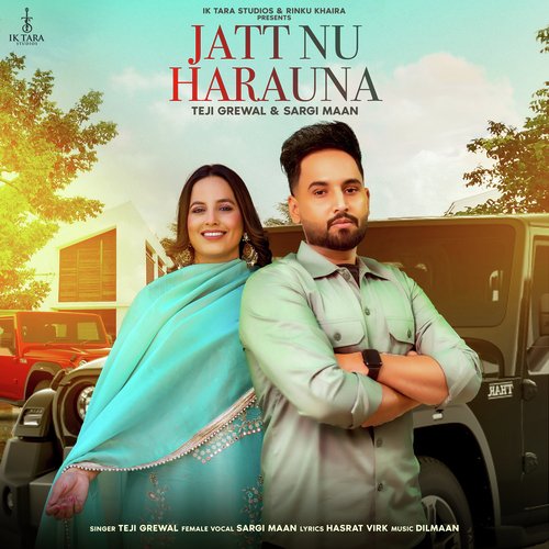 download Teji Grewal, Sargi Maan  Jatt Nu Harauna mp3 Single Tracks song 