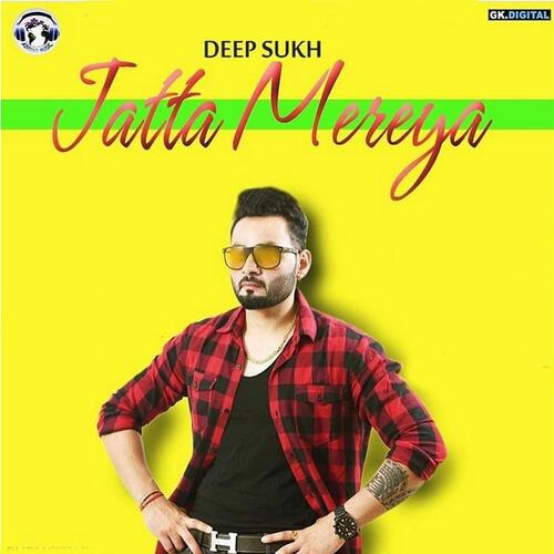 download Deep Sukh  Jatta Mereya mp3 Single Tracks song 