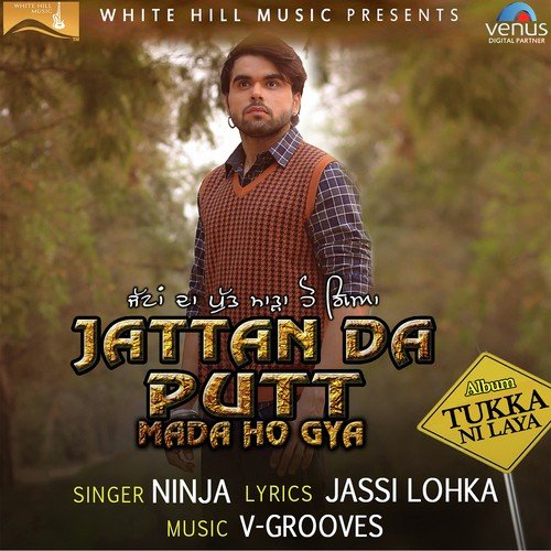 download Ninja  Jattan Da Putt Mada Ho Gya mp3 Single Tracks song 