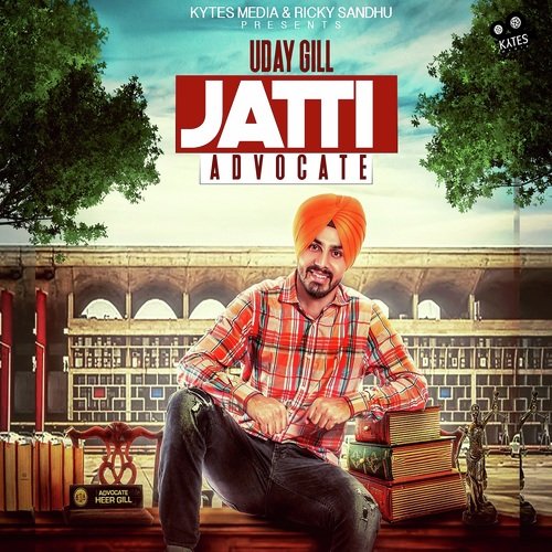 download Uday Gill  Jatti Advocate mp3 Single Tracks song 