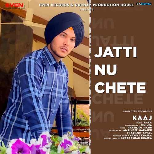 download Kaaj  Jatti Nu Chete mp3 Single Tracks song 