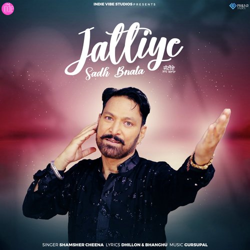 download Shamsher Cheena  Jattiye Sadh Bnata mp3 Single Tracks song 