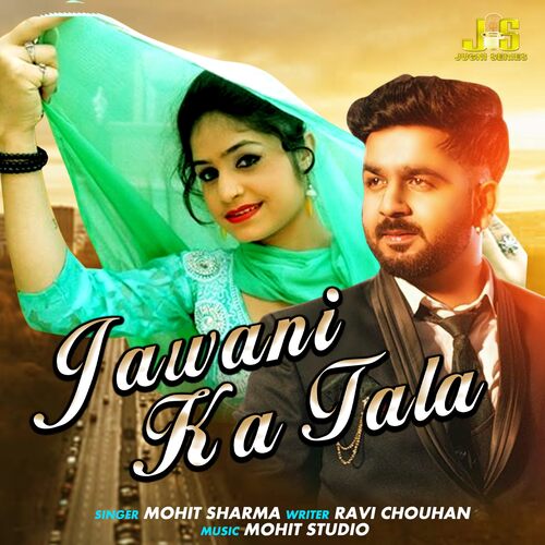 download Mohit Sharma, Sushila Takher  Jawani Ka Tala mp3 Single Tracks song 